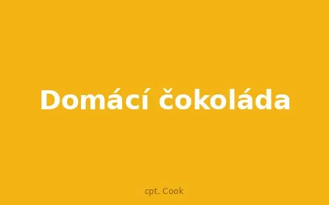 Domácí čokoláda