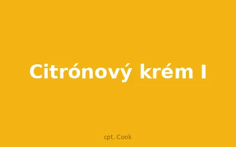 Citrónový krém I